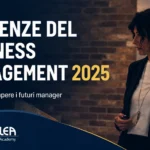 Business Management 2025: le nuove sfide e competenze per i Manager del futuro